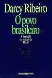 Ribeiro, Darcy: O Povo Brasileiro: A Formacao E O Sentido Do Brasil Ribeiro, Darcy: O Povo Brasileiro: A Formacao E O Sentido Do Brasil