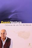 Ventura, Zuenir: Cronicas De Um Fim De Seculo Ventura, Zuenir: Cronicas De Um Fim De Seculo