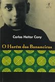 Cony, Carlos Heitor: O Harem Das Bananeiras Cony, Carlos Heitor: O Harem Das Bananeiras