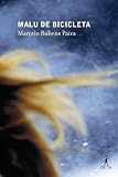 Paiva, Marcelo Rubens: Malu De Bicicleta Paiva, Marcelo Rubens: Malu De Bicicleta