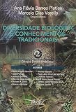 Varella, Marcelo Dias: Diversidade Biologica E Conhecimentos Tradicionais