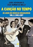 Severiano, Jairo: A Cancao No Tempo: 85 Anos De Musicas Brasileiras Severiano, Jairo: A Cancao No Tempo: 85 Anos De Musicas Brasileiras