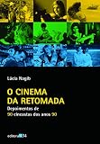 Nagib, Lucia: O Cinema Da Retomada: Depoimentos De 90 Cineastas Dos Anos 90