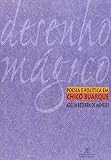 Meneses, Adelia Bezerra de: Desenho Magico: Poesia E Politica Em Chico Buarque