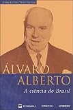Garcia, Joao Carlos Vitor: Alvaro Alberto: A Ciencia Do Brasil