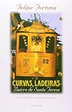 Fortuna, Felipe: Curvas, Ladeiras: Bairro De Santa Teresa Fortuna, Felipe: Curvas, Ladeiras: Bairro De Santa Teresa