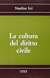 Irti, Natalino: La Cultura Del Diritto Civile Irti, Natalino: La Cultura Del Diritto Civile