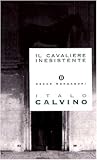 Calvino, Italo: Il Cavaliere Inesistente Calvino, Italo: Il Cavaliere Inesistente