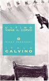 Calvino, Italo: Ultimo Viene Il Corvo Calvino, Italo: Ultimo Viene Il Corvo