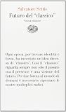 Settis, Salvatore: Futuro Del classico