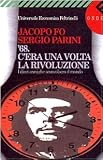 Fo, Jacopo: '68, C'era Una Volta La Rivoluzione: I Dieci Anni Che Sconvolsero Il Mondo