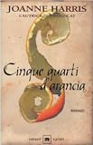 Harris, Joanne: Cinque Quartri D'Arancia