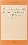 Sasso, Gennaro: Variazioni Sulla Storia Di Una Rivista Italiana: La Cultura (1882-1935) Sasso, Gennaro: Variazioni Sulla Storia Di Una Rivista Italiana: La Cultura (1882-1935)
