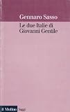Sasso, Gennaro: Le Due Italie Di Giovanni Gentile Sasso, Gennaro: Le Due Italie Di Giovanni Gentile