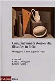 Viano, Carlo Augusto: Cinquant'anni Di Storiografia Filosofica in Italia: Omaggio a Carlo Augusto Viano Viano, Carlo Augusto: Cinquant'anni Di Storiografia Filosofica in Italia: Omaggio a Carlo Augusto Viano