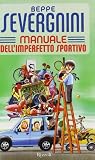 Severgnini, Beppe: Manuale Dell'imperfetto Sportivo Severgnini, Beppe: Manuale Dell'imperfetto Sportivo