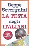 Severgnini, Beppe: La Testa Degli Italiani Severgnini, Beppe: La Testa Degli Italiani