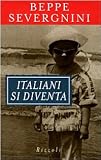 Severgnini, Beppe: Italiani Si Diventa Severgnini, Beppe: Italiani Si Diventa