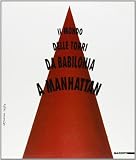 Palazzo Reale Di Milano: Il Mondo Delle Torri: Da Babilonia a Manhattan [catalogo Palazzo Reale Di Milano: Il Mondo Delle Torri: Da Babilonia a Manhattan [catalogo