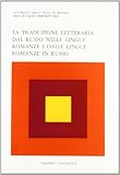 Universita di Milano: La Traduzione Letteraria Dal Russo Nelle Lingue Romanze E Dalle Lingue Romanze in Russo