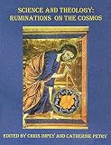 Impey, Chris: Science And Theology: Ruminations On The Cosmos Impey, Chris: Science And Theology: Ruminations On The Cosmos