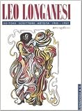 Palazzo Reale Di Milano: Leo Longanesi: 1905-1957 Editore, Scrittore, Artista Palazzo Reale Di Milano: Leo Longanesi: 1905-1957 Editore, Scrittore, Artista