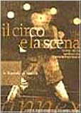 Alessandro Serena: Il Circo E La Scena: Forme Dello Spettacolo Contemporaneo