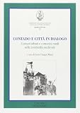 Universita di Milano: Contado E Citta in Dialogo: Comuni Urbani E Comunita Rurali Nella Lombardia Medievale