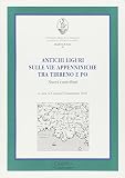 Universita di Milano: Antichi Liguri Sulle Vie Appenniniche Tra Tirreno E Po: Nuovi Contributi  Milano, 17 Gennaio 2002