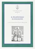 Universita di Milano: Il Peloponneso Di Senofonte: Giornate Di Studio Del Dottorato Di Ricerca in Filologia, Letteratura E Tradizione Classica, Milano, 1-2 Aprile 2003