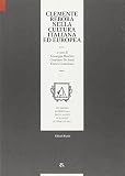 De Santi, Gualtiero: Clemente Rebora Nella Cultura Italiana Ed Europea: Atti Del Convegno, Rovereto, 3-5 Ottobre 1991 De Santi, Gualtiero: Clemente Rebora Nella Cultura Italiana Ed Europea: Atti Del Convegno, Rovereto, 3-5 Ottobre 1991
