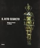 Italy: Il Rito Segreto: Misteri in Grecia E a Roma