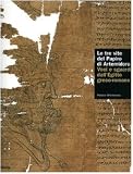 Settis, Salvatore: Le Tre Vite Del Papiro Di Artemidoro: Voci E Sguardi Dall'Egitto Greco-Romano