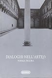 Apa, Mariano: Dialoghi Nell'arte/3: Forma Figura  Giuseppe Capogrossi ... [et Al.]  Gubbio, Palazzo Ducale, Dal 30 Ottobre Al 27 Novembre, 1988
