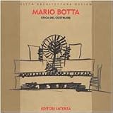 Botta, Mario: Etica Del Costruire Botta, Mario: Etica Del Costruire