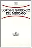 Irti, Natalino: L'ordine Giuridico Del Mercato Irti, Natalino: L'ordine Giuridico Del Mercato