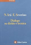 Irti, Natalino: Dialogo Su Diritto E Tecnica Irti, Natalino: Dialogo Su Diritto E Tecnica