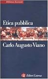 Viano, Carlo Augusto: Etica Pubblica Viano, Carlo Augusto: Etica Pubblica