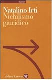 Irti, Natalino: Nichilismo Giuridico Irti, Natalino: Nichilismo Giuridico