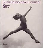Misler, Nicoletta: In Principio Era Il Corpo: L'arte Del Movimento a Mosca Negli Anni '20 Misler, Nicoletta: In Principio Era Il Corpo: L'arte Del Movimento a Mosca Negli Anni '20