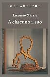 Sciascia: A' Ciascuno Il Suo Sciascia: A' Ciascuno Il Suo