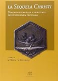 Melina, Livio: La Sequela Christi: Dimensione Morale E Spirituale Dell'esperienza Cristiana Melina, Livio: La Sequela Christi: Dimensione Morale E Spirituale Dell'esperienza Cristiana