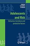 Cattelino, Elena: Adolescents And Risk: Behavior, Functions And Protective Factors