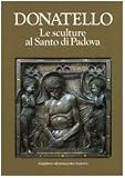 Mazzariol, Giuseppe: Donatello: Le Sculture Al Santo Di Padova Mazzariol, Giuseppe: Donatello: Le Sculture Al Santo Di Padova
