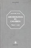 Settis, Salvatore: Archeologia in Calabria: Figure E Temi