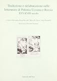 Marinelli, Luigi: Traduzione E Rielaborazione Nelle Letterature Di Polonia, Ucraina E Russia XVI-XVIII Secolo Marinelli, Luigi: Traduzione E Rielaborazione Nelle Letterature Di Polonia, Ucraina E Russia XVI-XVIII Secolo