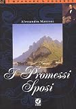 Manzoni, Allessandro: I Promessi Sposi Manzoni, Allessandro: I Promessi Sposi