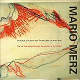 Tosatto, Guy: Mario Merz: The Cat That Walks Through the Garden Is My Doctor