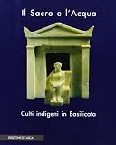 Italy: Il Sacro E L'acqua: Culti Indigeni in Basilicata  Sassari, Museo Archeologico Nazionale G.A. Sanna, 19 Dicembre 1998-10 Aprile 1999