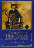 Puglia (Italy): Federico II Puer Apuliae: Storia, Arte, Cultura Atti Del Convegno Internazionale Di Studio in Occasione Dell'VIII Centenario Della Nascita Di Federico II Lucera, 29 Marzo-2 Aprile 1995 ; Organizzato Dalla Presidenza Del Consiglio Della Regione... Puglia (Italy): Federico II Puer Apuliae: Storia, Arte, Cultura Atti Del Convegno Internazionale Di Studio in Occasione Dell'VIII Centenario Della Nascita Di Federico II Lucera, 29 Marzo-2 Aprile 1995 ; Organizzato Dalla Presidenza Del Consiglio Della Regione...